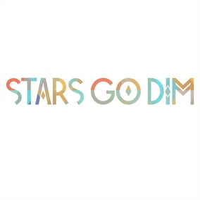 You Are Loved By Stars Go Dim