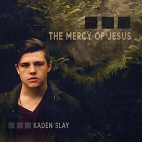 Mercy of Jesus By Kaden Slay