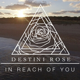 In Reach of You By Destini Rose