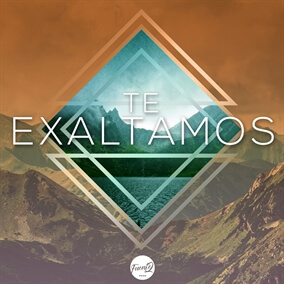 Te Exaltamos By Fuente Q