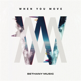 When You Move (We Invite You In) By Bethany Music