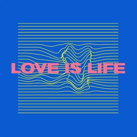 Love Is Life By I Am Future