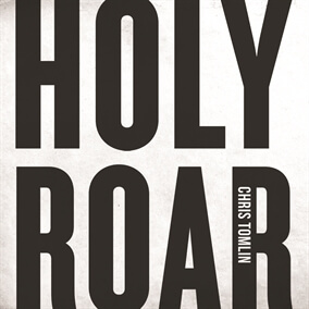 Holy Roar By Chris Tomlin