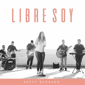 Libre Soy By Patty Gleason