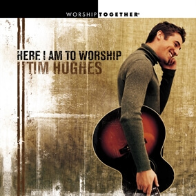 Here I Am To Worship Por Tim Hughes