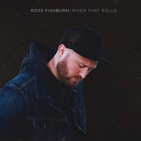 River That Rolls By Ross Fishburn