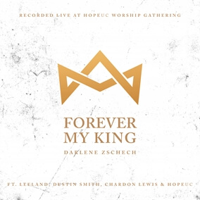 Forever My King By Darlene Zschech