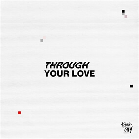 Through Your Love By Rock City Worship