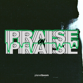 Praise On Praise By planetboom