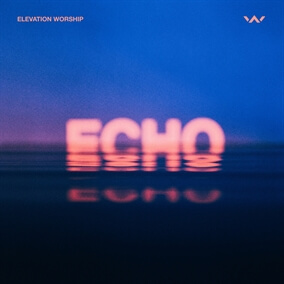 Echo (Studio Version) By Elevation Worship