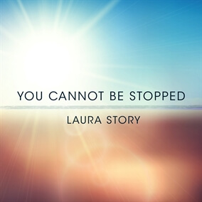 You Cannot Be Stopped Por Laura Story