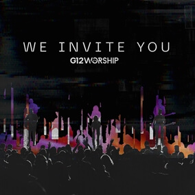 We Invite You Por G12 Worship
