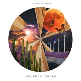 No Such Thing By Pursue Worship