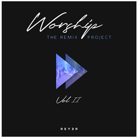 Worship: The Remix Project, Vol. II