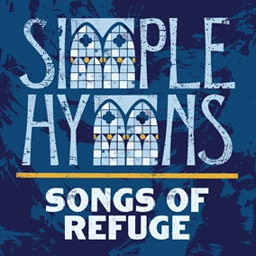 Simple Hymns Songs of Refuge