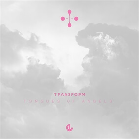 Tongues of Angels By Transform