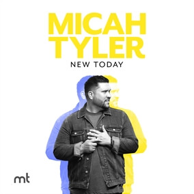 New Today By Micah Tyler