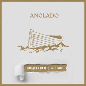 Anclado ft. Living By Ciudad En Lo Alto