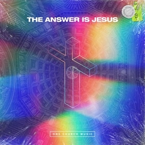 The Answer Is Jesus de One Church Music