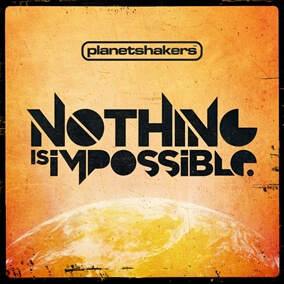 Nothing Is Impossible By Planetshakers