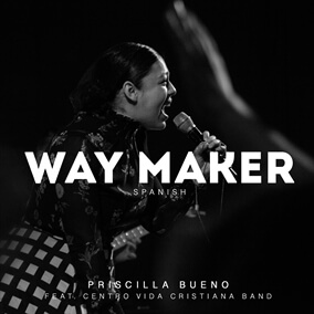 Way Maker (feat Centro de Vida Cristiana Band) Por Priscilla Bueno