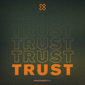 Trust By Crossroads Music