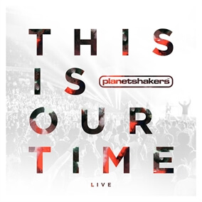 This Is Our Time Por Planetshakers