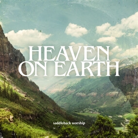 Heaven on Earth de Saddleback Worship