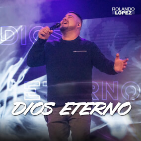 Dios Eterno By Rolando Lopez