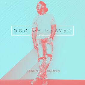 God of Heaven By Jason Brown