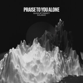 Praise To You Alone