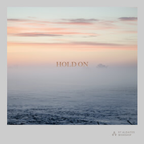 Hold On By St Aldates Worship