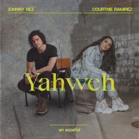 Yahweh By Johnny Rez, Courtnie Ramirez