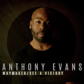 Way Maker / See a Victory Por Anthony Evans