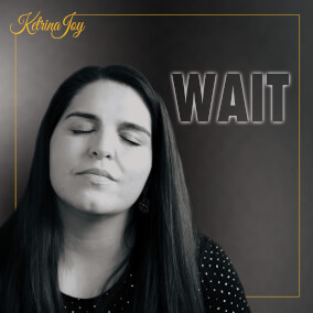 Wait By Ketrina Joy