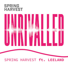 Unrivalled By Spring Harvest