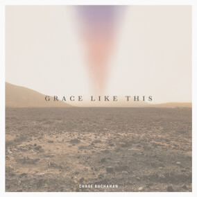 Grace Like This By Chase Buchanan