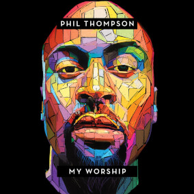 My Worship By Phil Thompson