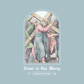Great Is His Mercy Por Eleventh Hour Worship
