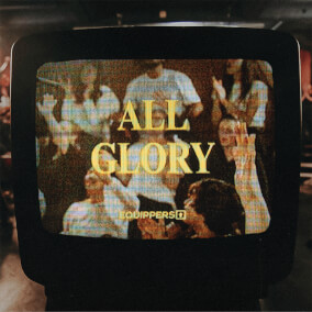 All Glory By Equippers Worship
