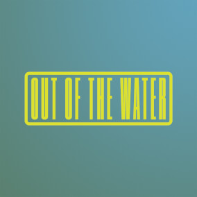 Out of the Water By Worship For Everyone