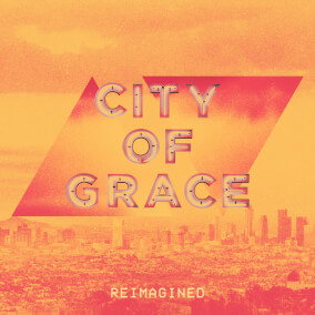 City of Grace (Reimagined)