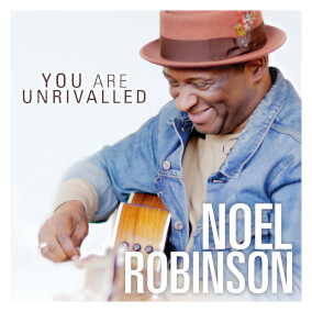 You Are Unrivalled By Noel Robinson