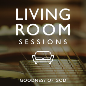 Living Room Sessions: Goodness of God