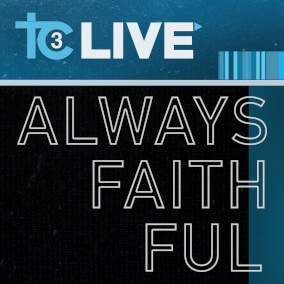 Always Faithful By TC3 Live