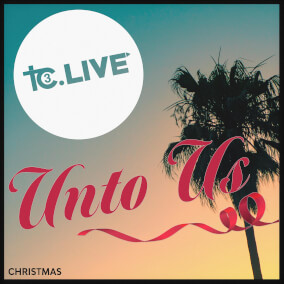 Unto Us Por TC3 Live