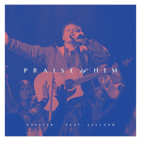Praise Him (feat. Leeland) de Daystar