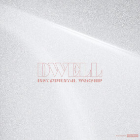 Dwell: Instrumental Worship