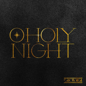 O Holy Night (Radio Version) By Crowder