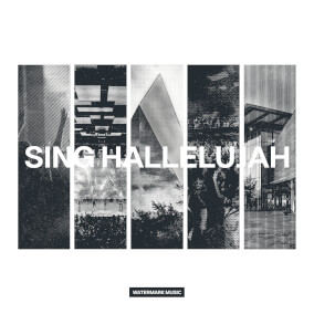 Sing Hallelujah By Watermark Music